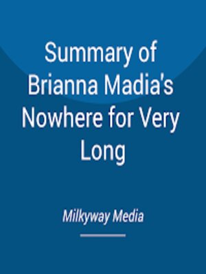 cover image of Summary of Brianna Madia's Nowhere for Very Long